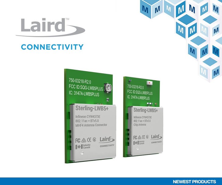 JETZT BEI MOUSER: LAIRD CONNECTIVITY STERLING-LWB5+ WI-FI & BLUETOOTH-MODULE FÜR IOT-ANWENDUNGEN DER NÄCHSTEN GENERATION